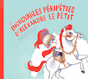 Incroyables péripéties d'Alexandre le Petit (Les)